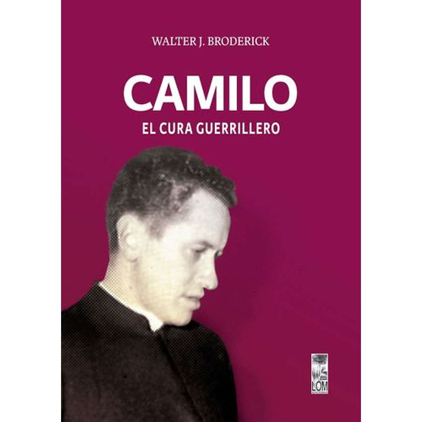 Camilo El Cura Guerrillero 1
