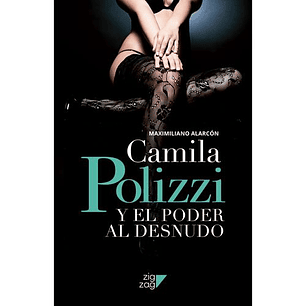 Camila Polizzi Y El Poder Al Desnudo