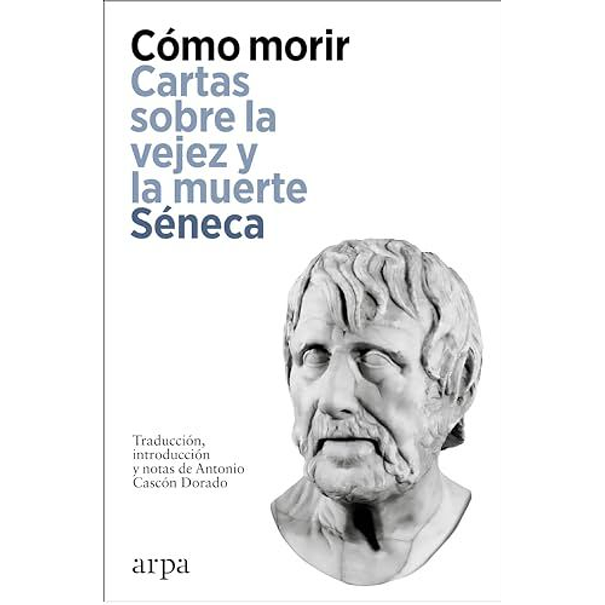 Como Morir Cartas Sobre La Vejez Y La Muerte 1