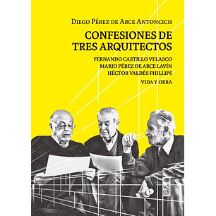 Confesiones De Tres Arquitectos