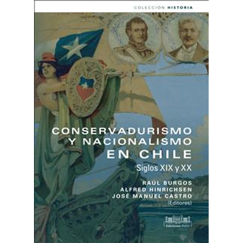 Conservadurismo Y Nacionalismo En Chile Siglo Xix Y Xx 1