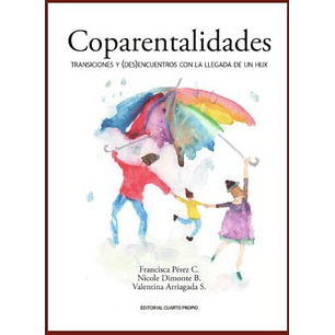 Coparentalidades Transiciones Y (Desencuentros) Con La Llegada De Un Hijx