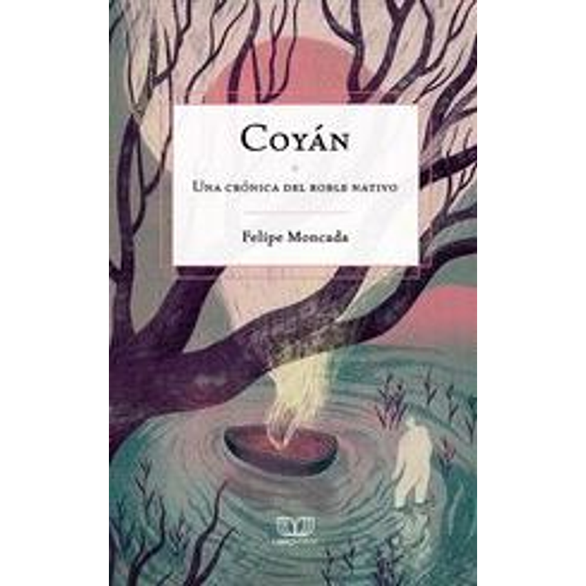 Coyan Una Cronica Del Roble Nativo 1