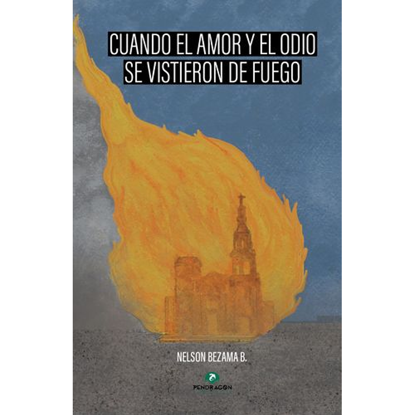 Cuando El Amor Y El Odio Se Vistieron De Fuego 1