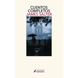 Cuentos Completos (James Salter - Salamandra)