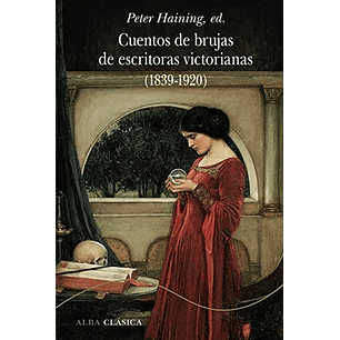 Cuentos De Brujas De Escritoras Victorianas (1839-1920)