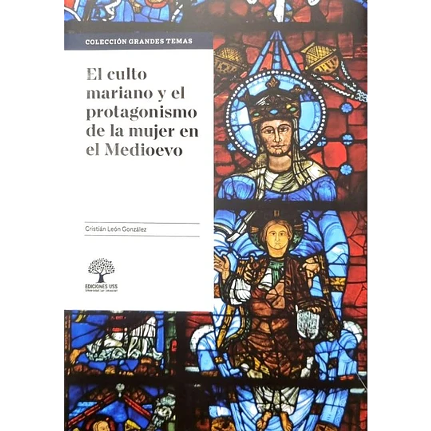 Culto Mariano Y El Protagonismo De La Mujer En El Medioevo, El 1