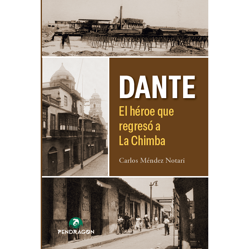 Dante El Heroe Que Regreso De La Chimba 1