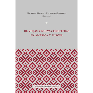 De Viejas Y Nuevas Fronteras En America Y Europa