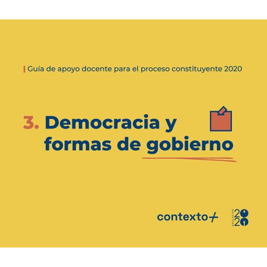 Democracia Y Formas De Gobierno Guia De Apoyo Docente Para El Proceso Constituyente 2020 1