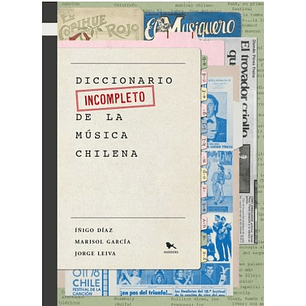 Diccionario Incompleto De La Musica Chilena
