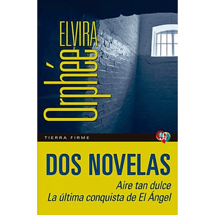 Dos Novelas . Aire Tan Dulce. La Ultima Conquista De El Angel