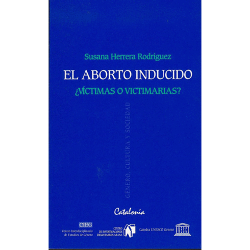 El Aborto Inducido -  Victima O Victimarias 1