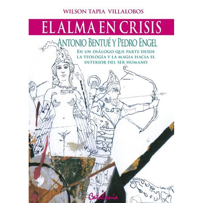 El Alma En Crisis.a. Bentue Y P. Engel En Un Dialo 1