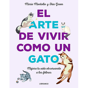 El Arte De Vivir Como Un Gato
