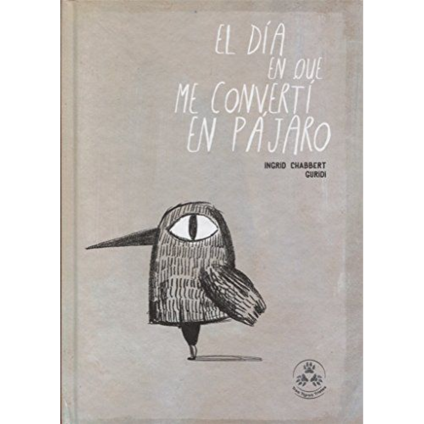 El Dia En Que Me Converti En Pajaro 1