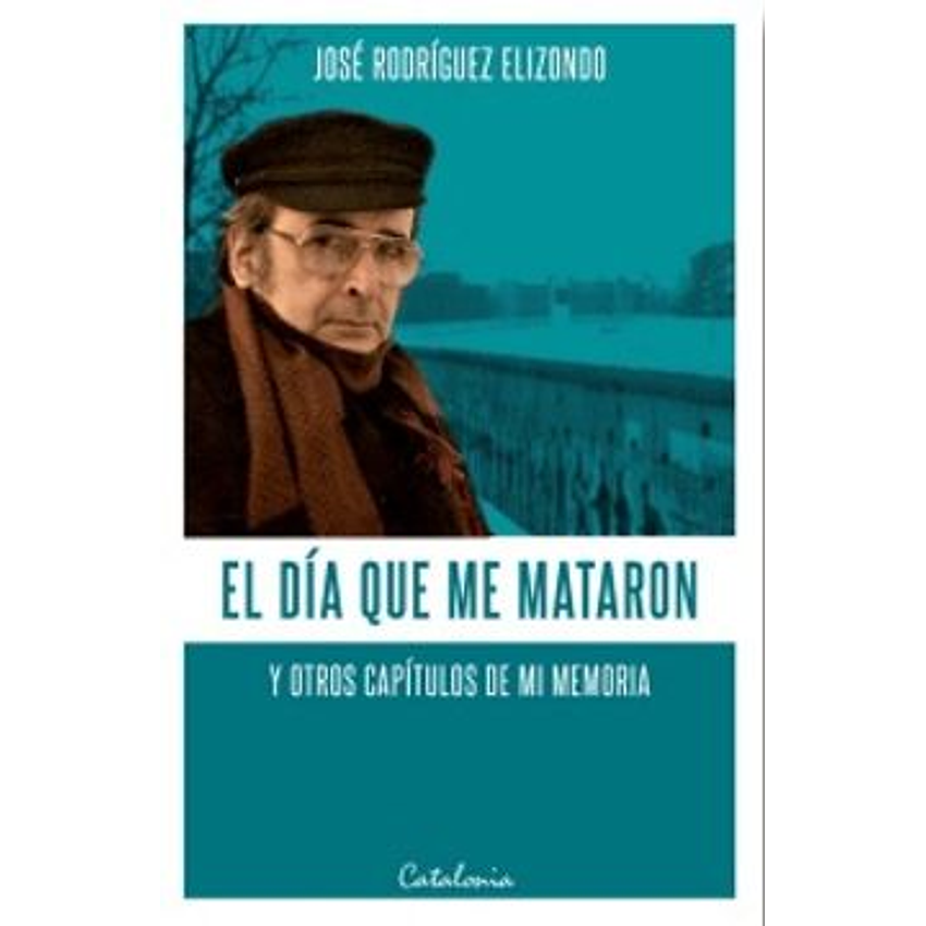 El Dia Que Me Mataron 1