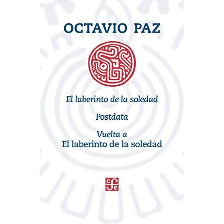 El Laberinto De La Soledad Postdata Y Vuelta Al Laberinto De La Soledad 1