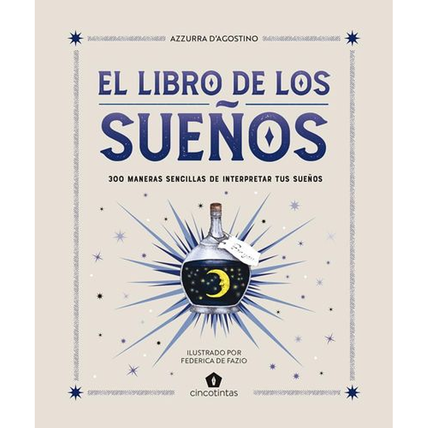 El Libro De Los Sueños: 300 Maneras Sencillas De Interpretar Tus Sueños  	 1