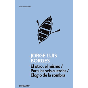 El Otro El Mismo / Para Las Seis Cuerdas / Elogio De La Sombra