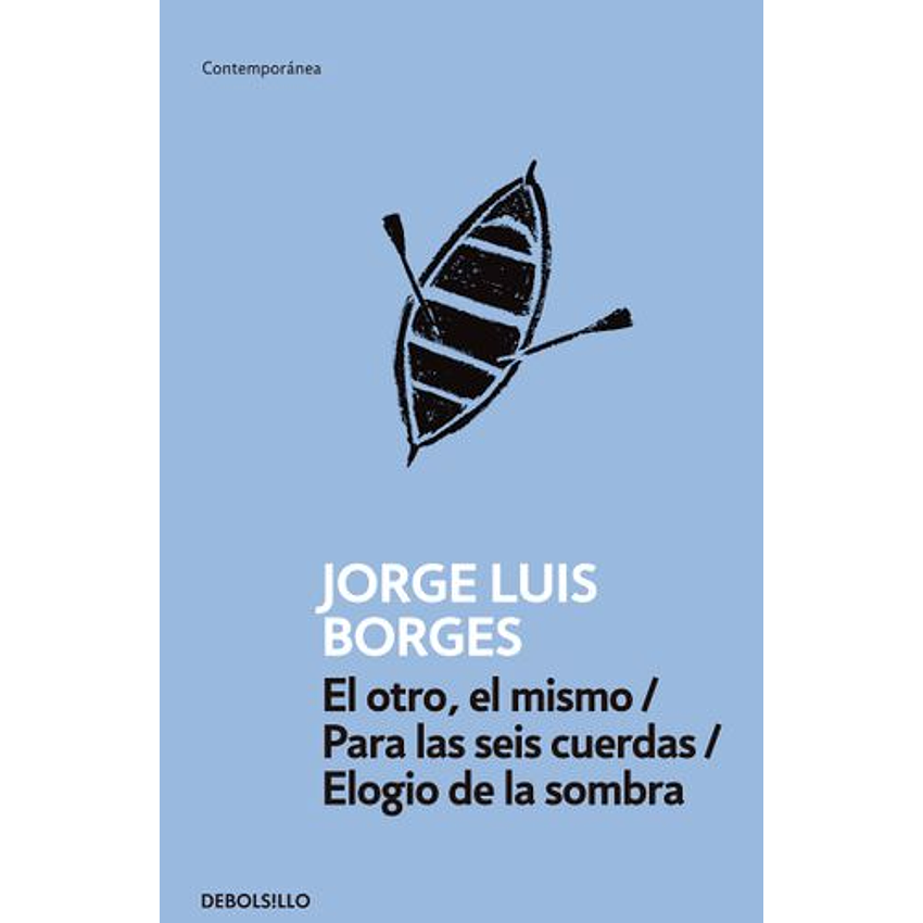 El Otro El Mismo / Para Las Seis Cuerdas / Elogio De La Sombra 1