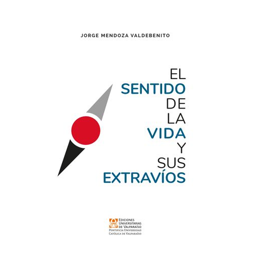 El Sentido De La Vida Y Sus Extravios 1