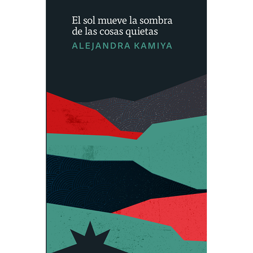 El Sol Mueve La Sombra De Las Cosas Quietas 1