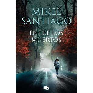 Entre Los Muertos (Trilogia De Illumbe 3)