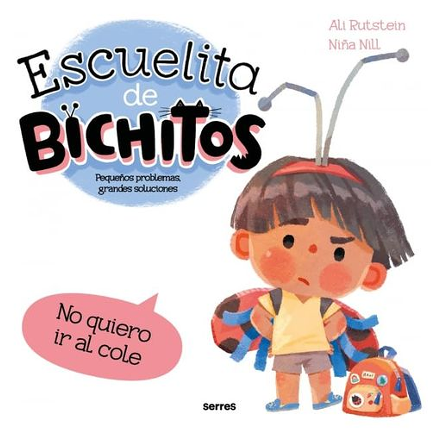Escuelita De Bichitos - No Quiero Ir Al Cole 1