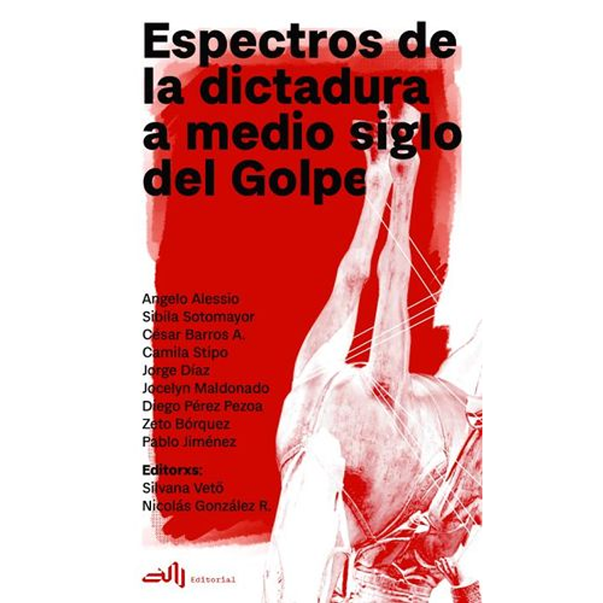 Espectros De La Dictadura A Medio Siglo Del Golpe 1