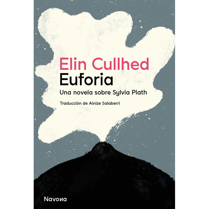 Euforia Una Novela Sobre Sylvia Plath 1