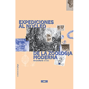 Expediciones Al Nucleo De La Zoologia Moderna