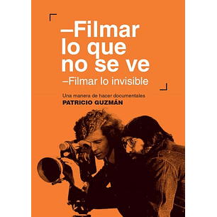 Filmar Lo Que No Se Ve