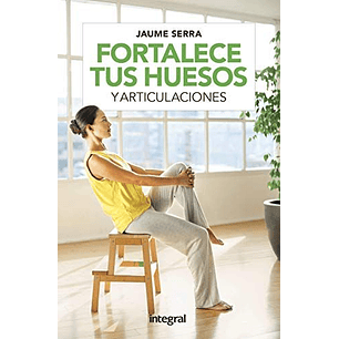 Fortalece Tus Huesos Y Articulaciones