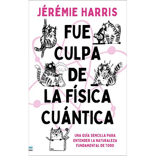 Fue Culpa De La Fisica Cuantica