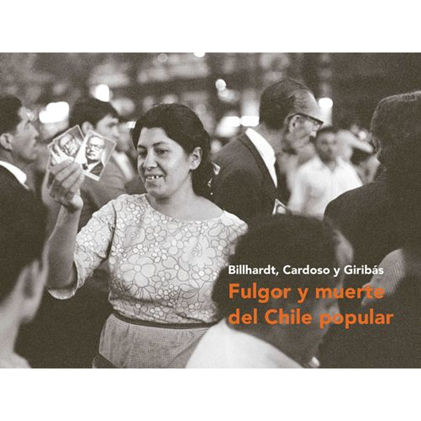 Fulgor Y Muerte Del Chile Popular 1