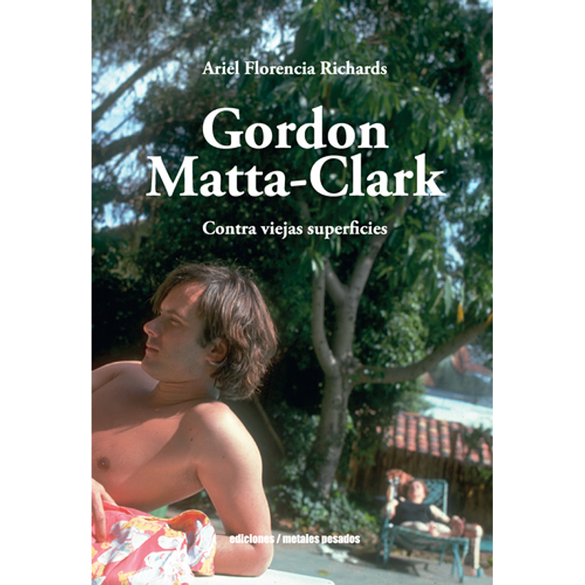 Gordon Matta-clark Contra Viejas Superficies 1
