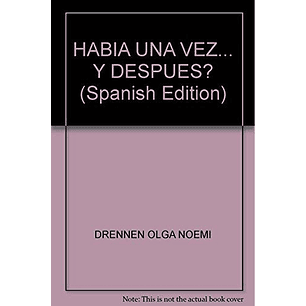 Habia Una Vez...y Despues