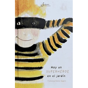 Hay Un Superheroe En El Jardin