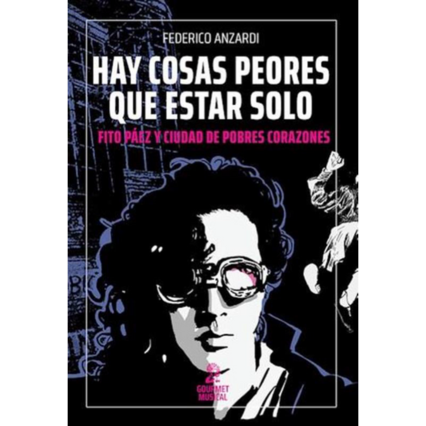 Hay Cosas Peores Que Estar Solo Fito Paez Y Ciudad De Pobres Corazones 1