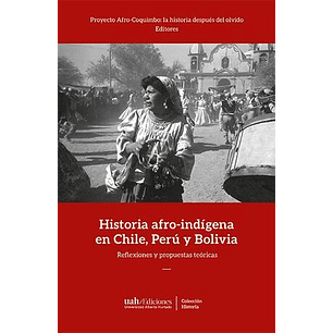Historia Afro-indigena En Chile, Peru Y Bolivia
