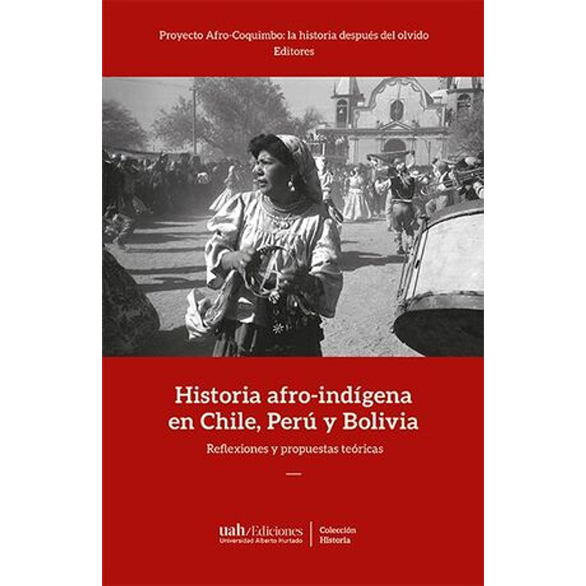 Historia Afro-indigena En Chile, Peru Y Bolivia 1