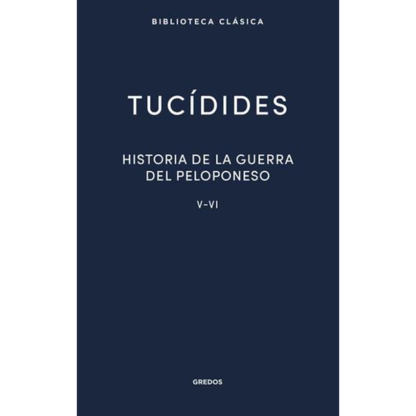 Historia De La Guerra Del Peloponeso V-vi (Gredos) 1
