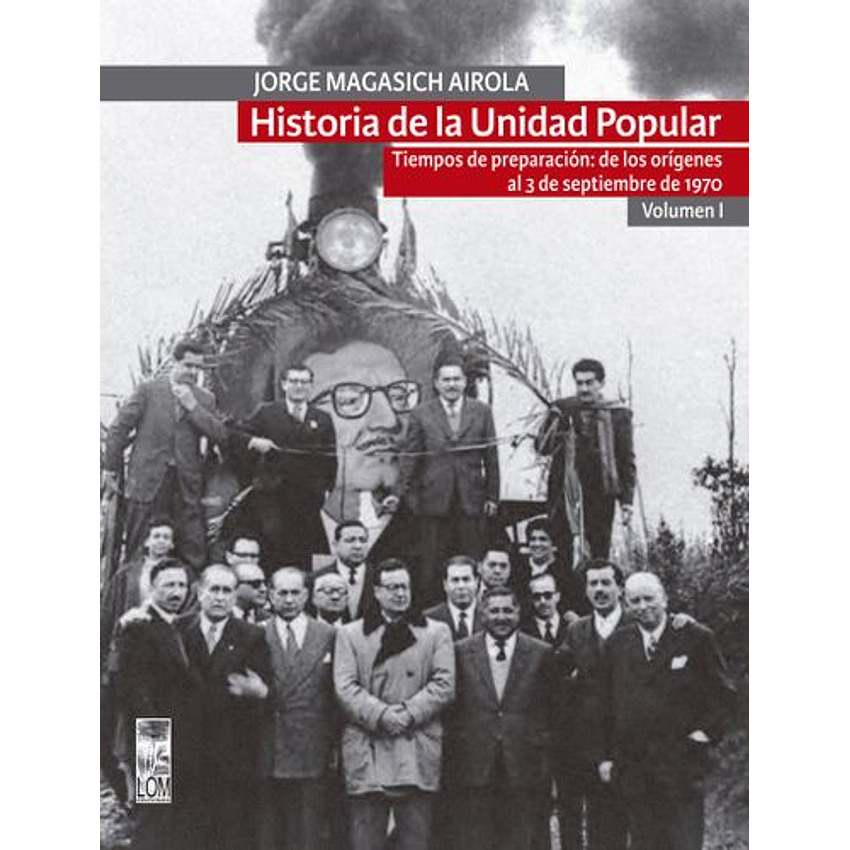 Historia De La Unidad Popular Vol.i 1