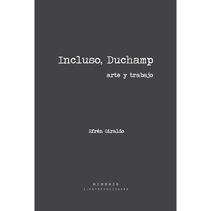 Incluso Duchamp Arte Y Trabajo