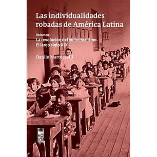 Individualidades Robadas De America Latina Volumen I