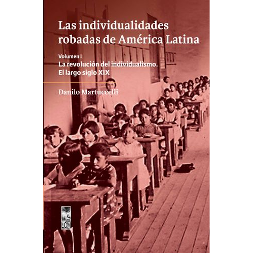 Individualidades Robadas De America Latina Volumen I 1