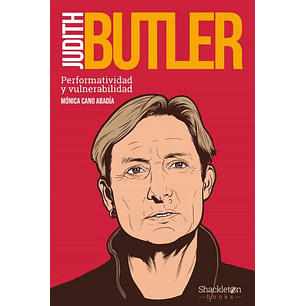 Judith Butler: Performatividad Y Vulnerabilidad