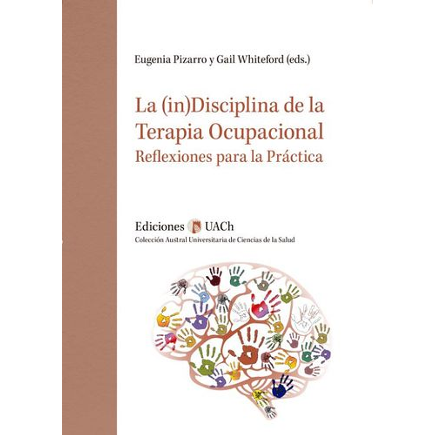 La (In)disciplina De La Terapia Ocupacional Reflexiones Para La Practica 1
