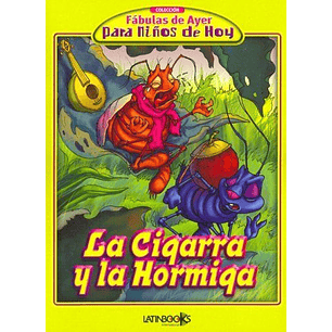 La Cigarra Y La Hormiga (Fabulas De Ayer)